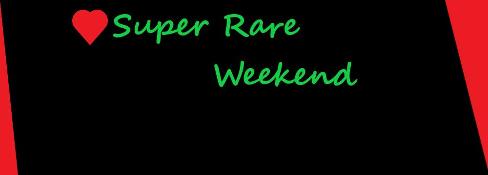 Super Rare Weekend